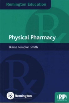 Remington Education: Physical Pharmacy : Physical Pharmacy, Paperback / softback Book Remington Education: Physical Pharmacy : Physical Pharmacy, Paperback / softback Book