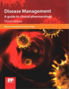 Disease Management : A Guide to Clinical Pharmacology, Paperback / softback Book Disease Management : A Guide to Clinical Pharmacology, Paperback / softback Book