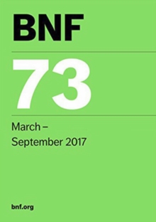 BNF (British National Formulary) March 2017 : No. 73, Paperback Book BNF (British National Formulary) March 2017 : No. 73, Paperback Book