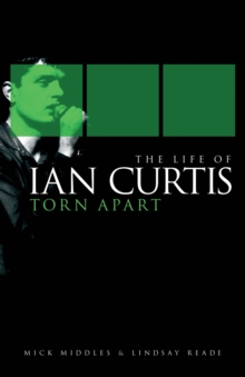 The Life of Ian Curtis: Torn Apart