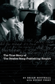 Northern Songs: The True Story of the Beatles Song Publishing Empire