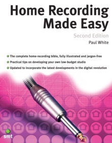 Home Recording Made Easy (Second Edition)