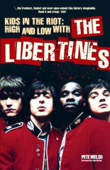 Kids in the Riot: High and Low with The Libertines