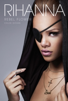 Rihanna: Rebel Flower