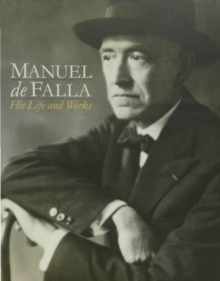 Manuel de Falla: his life & Works