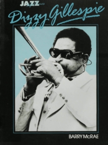 Dizzy Gillespie : His Life and Times