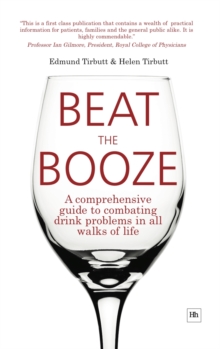 Beat the Booze : A comprehensive guide to combating drink problems in all walks of life