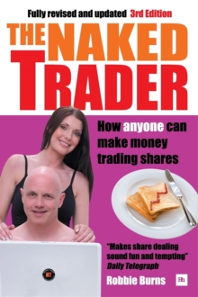 The Naked Trader : How anyone can make money trading shares