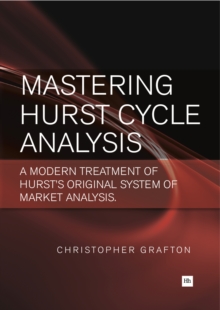 Mastering Hurst Cycle Analysis : A modern treatment of Hurst's original system of financial market analysis