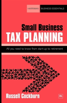 Small Business Tax Planning : All you need to know from start-up to retirement