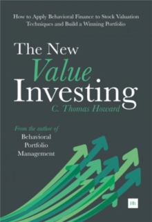 The New Value Investing : How to Apply Behavioral Finance to Stock Valuation Techniques and Build a Winning Portfolio, Paperback Book The New Value Investing : How to Apply Behavioral Finance to Stock Valuation Techniques and Build a Winning Portfolio, Paperback Book