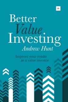 Better Value Investing : Improve your results as a value investor