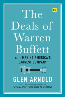 The Deals of Warren Buffett Volume 3 : Making Americas largest company