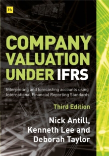 Company Valuation Under IFRS (Third Edition) : Interpreting and forecasting accounts using International Financial Reporting Standards