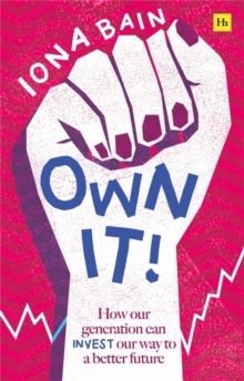 Own It! : How our generation can invest our way to a better future