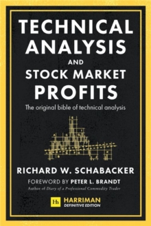 Technical Analysis and Stock Market Profits (Harriman Definitive Edition)