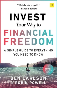 Invest Your Way to Financial Freedom : A simple guide to everything you need to know