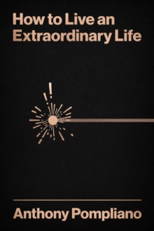 How to Live an Extraordinary Life