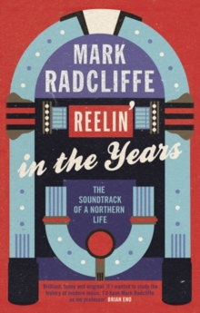 Reelin' in the Years : The Soundtrack of a Northern Life