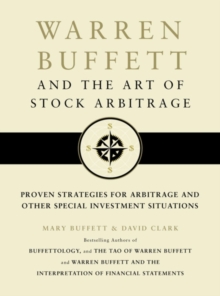 Warren Buffett and the Art of Stock Arbitrage : Proven Strategies for Arbitrage and Other Special Investment Situations