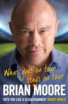 What Goes on Tour Stays on Tour : Great Tales from My Rugby Travels, Hardback Book What Goes on Tour Stays on Tour : Great Tales from My Rugby Travels, Hardback Book