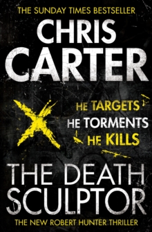 The Death Sculptor : A brilliant serial killer thriller, featuring the unstoppable Robert Hunter