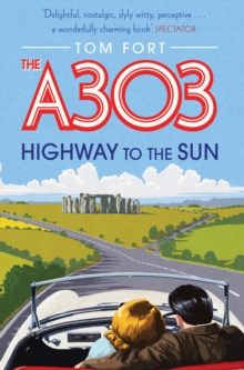 The A303 : Highway to the Sun, Paperback Book The A303 : Highway to the Sun, Paperback Book