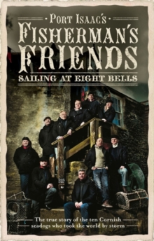 Fisherman's Friends : Sailing at Eight Bells