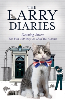 The Larry Diaries: Downing Street - The First 100 Days