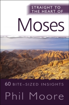 Straight to the Heart of Moses : 60 bite-sized insights