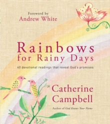 Rainbows for Rainy Days : 40 devotional readings that reveal God's promises, Hardback Book Rainbows for Rainy Days : 40 devotional readings that reveal God's promises, Hardback Book