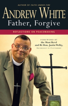 Father, Forgive : Reflections on Peacemaking, Paperback Book Father, Forgive : Reflections on Peacemaking, Paperback Book