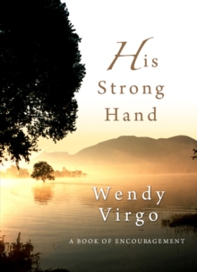 His Strong Hand : A book of encouragement