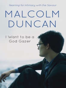 I Want to be a God Gazer : Yearning for intimacy with the Saviour