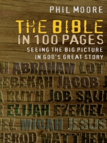 The Bible in 100 Pages : Seeing the big picture in God's great story