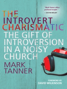 The Introvert Charismatic : The gift of introversion in a noisy church