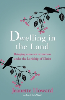 Dwelling in the Land : Bringing same-sex attraction under the lordship of Christ