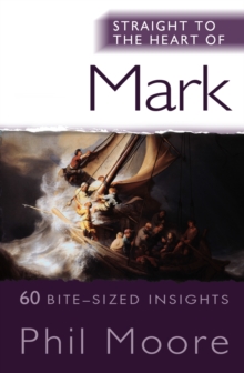 Straight to the Heart of Mark : 60 bite-sized insights, Paperback / softback Book Straight to the Heart of Mark : 60 bite-sized insights, Paperback / softback Book