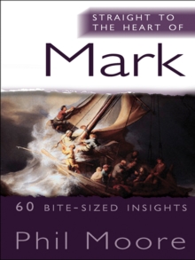 Straight to the Heart of Mark : 60 bite-sized insights