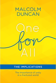 One For All: The Implications : The importance of unity in a fractured world