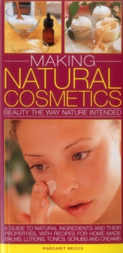 Making Natural Cosmetics, Paperback / softback Book Making Natural Cosmetics, Paperback / softback Book