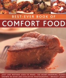 Best-Ever Book of Comfort Food : Just like mother used to make: 150 heart-warming dishes shown in over 200 evocative photographs