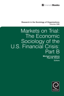 Markets On Trial : The Economic Sociology of the U.S. Financial Crisis, Hardback Book Markets On Trial : The Economic Sociology of the U.S. Financial Crisis, Hardback Book