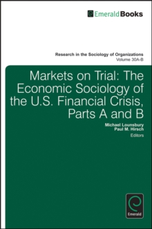 Markets on Trial : The Economic Sociology of the U.S. Financial Crisis, Hardback Book Markets on Trial : The Economic Sociology of the U.S. Financial Crisis, Hardback Book