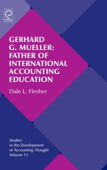 Gerhard G. Mueller: Father of International Accounting Education, Hardback Book Gerhard G. Mueller: Father of International Accounting Education, Hardback Book