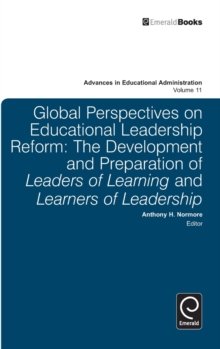 Global Perspectives on Educational Leadership Reform : The Development and Preparation of Leaders of Learning and Learners of Leadership, Hardback Book Global Perspectives on Educational Leadership Reform : The Development and Preparation of Leaders of Learning and Learners of Leadership, Hardback Book