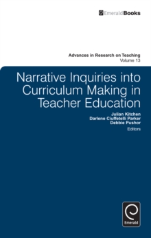 Narrative Inquiries into Curriculum Making in Teacher Education