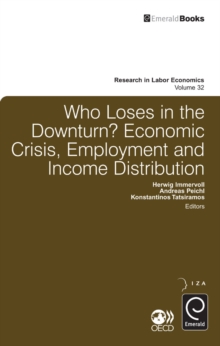 Who Loses in the Downturn? : Economic Crisis, Employment and Income Distribution, Hardback Book Who Loses in the Downturn? : Economic Crisis, Employment and Income Distribution, Hardback Book