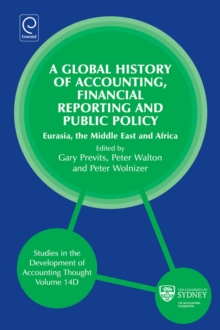 Global History of Accounting, Financial Reporting and Public Policy : Eurasia, Middle East and Africa, Hardback Book Global History of Accounting, Financial Reporting and Public Policy : Eurasia, Middle East and Africa, Hardback Book