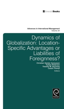 Dynamics of Globalization : Location-Specific Advantages or Liabilities of Foreignness?